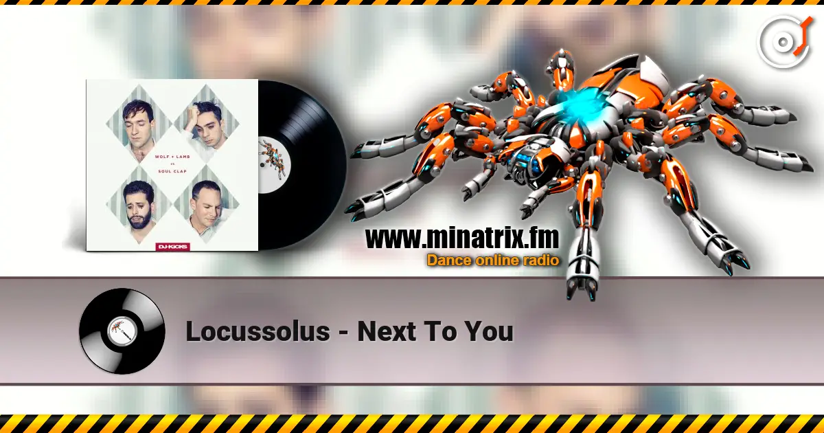 Locussolus - Next To You escuchar online en alta calidad | Minatrix.FM