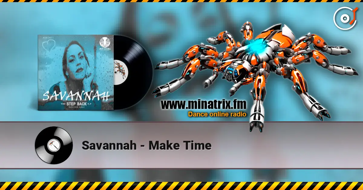 Savannah - Make Time escuchar online en alta calidad | Minatrix.FM