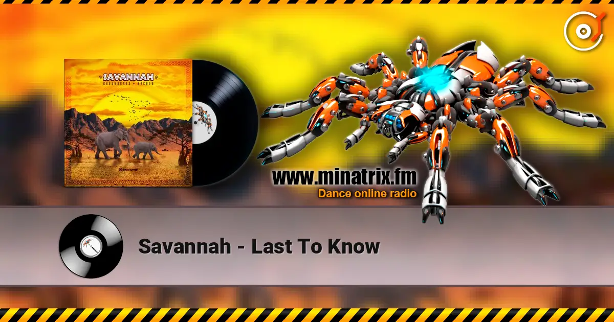 Savannah - Last To Know escuchar online en alta calidad | Minatrix.FM