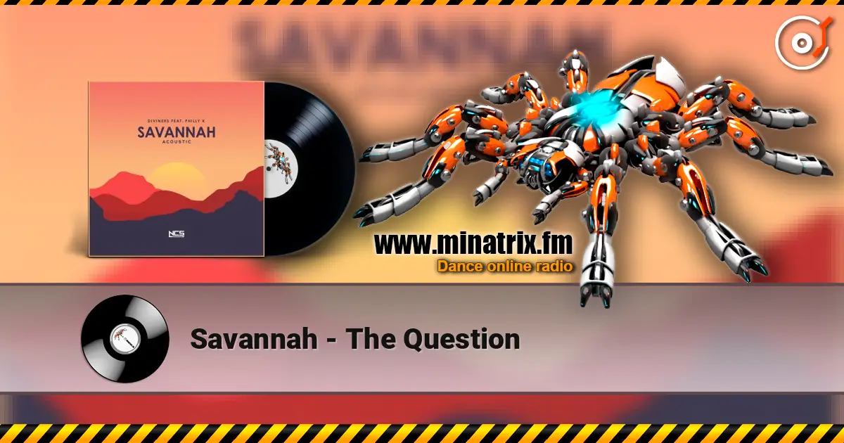 Savannah - The Question escuchar online en alta calidad | Minatrix.FM