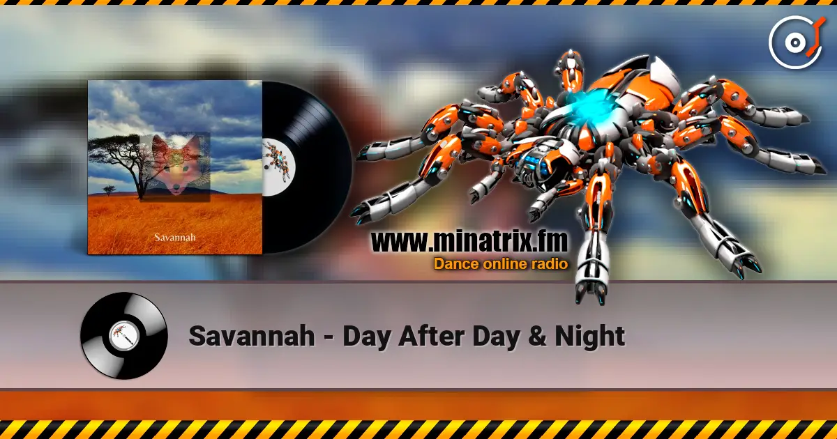 Savannah - Day After Day & Night escuchar online en alta calidad | Minatrix.FM