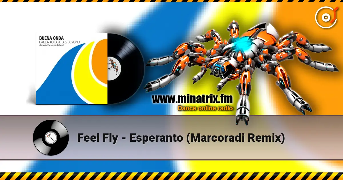 Feel Fly - Esperanto (Marcoradi Remix) escuchar online en alta calidad | Minatrix.FM