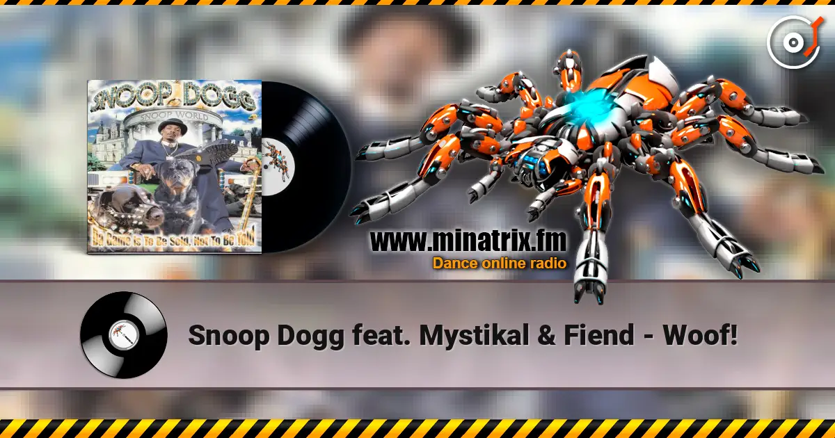 Snoop Dogg feat. Mystikal & Fiend - Woof! escuchar online en alta calidad | Minatrix.FM