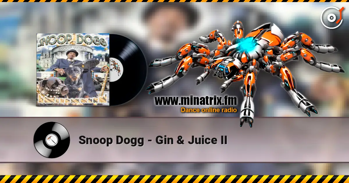 Snoop Dogg - Gin & Juice II escuchar online en alta calidad | Minatrix.FM