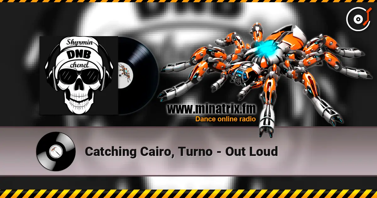 Catching Cairo, Turno - Out Loud escuchar online en alta calidad | Minatrix.FM