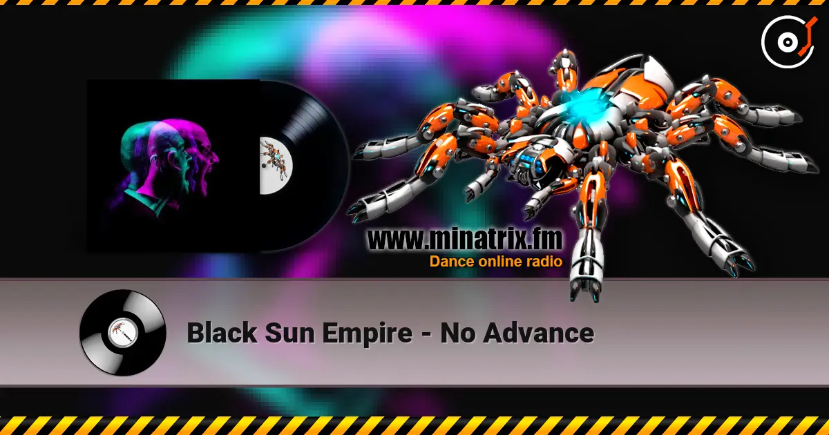 Black Sun Empire - No Advance escuchar online en alta calidad | Minatrix.FM
