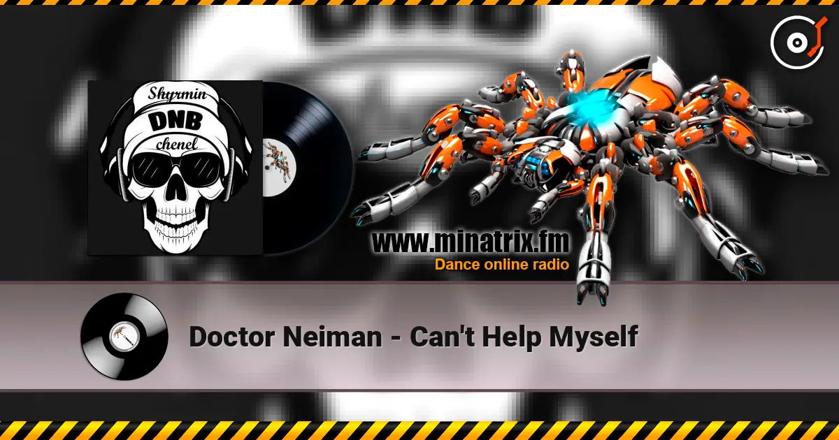 Doctor Neiman - Can't Help Myself escuchar online en alta calidad | Minatrix.FM