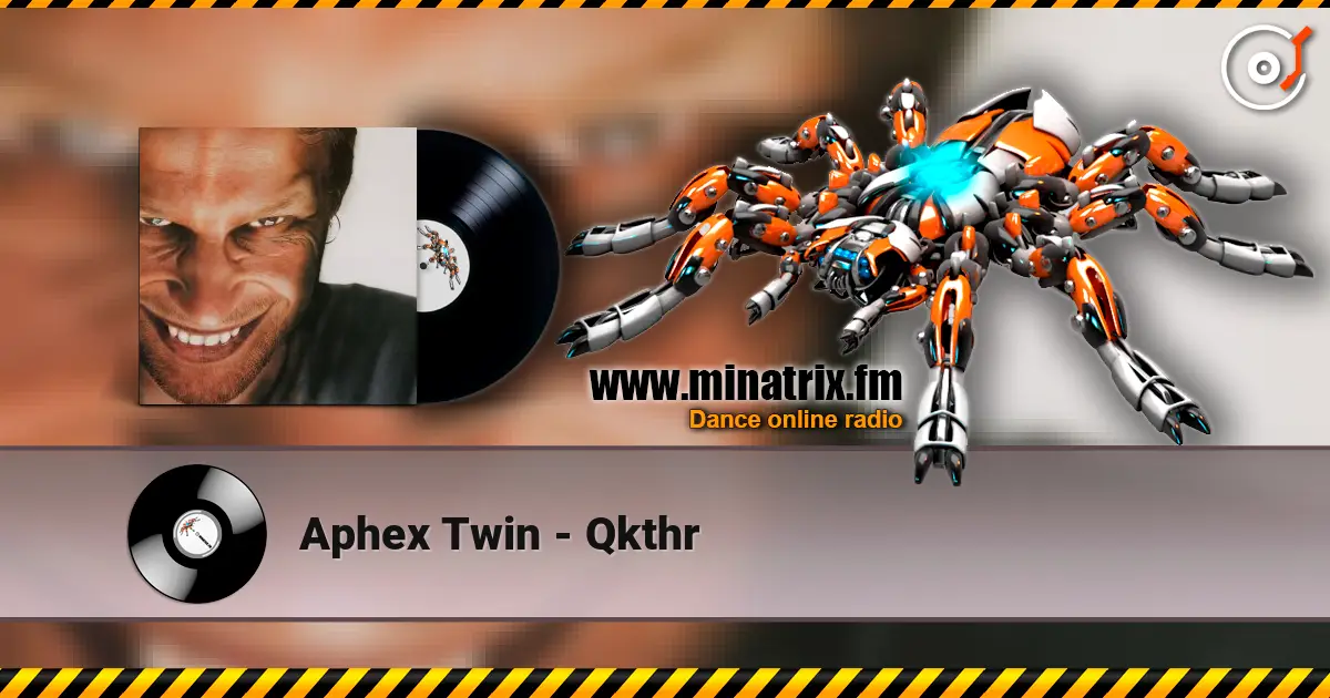 Aphex Twin - Qkthr escuchar online en alta calidad | Minatrix.FM