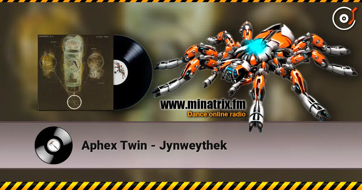 Aphex Twin - Jynweythek escuchar online en alta calidad | Minatrix.FM