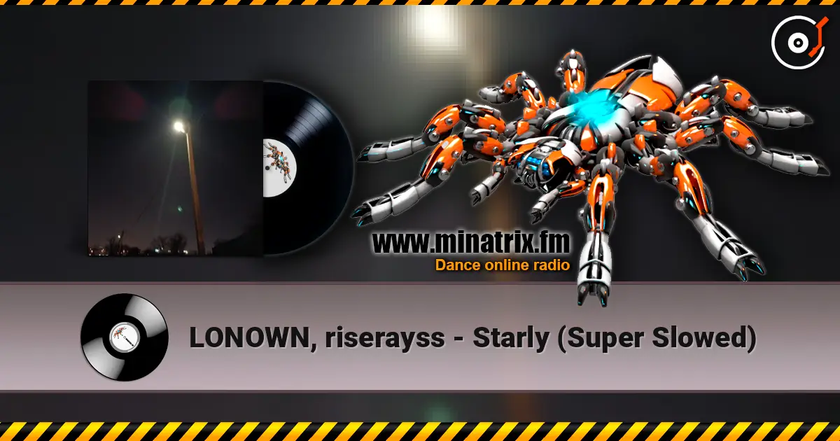 LONOWN, riserayss - Starly (Super Slowed) escuchar online en alta calidad | Minatrix.FM