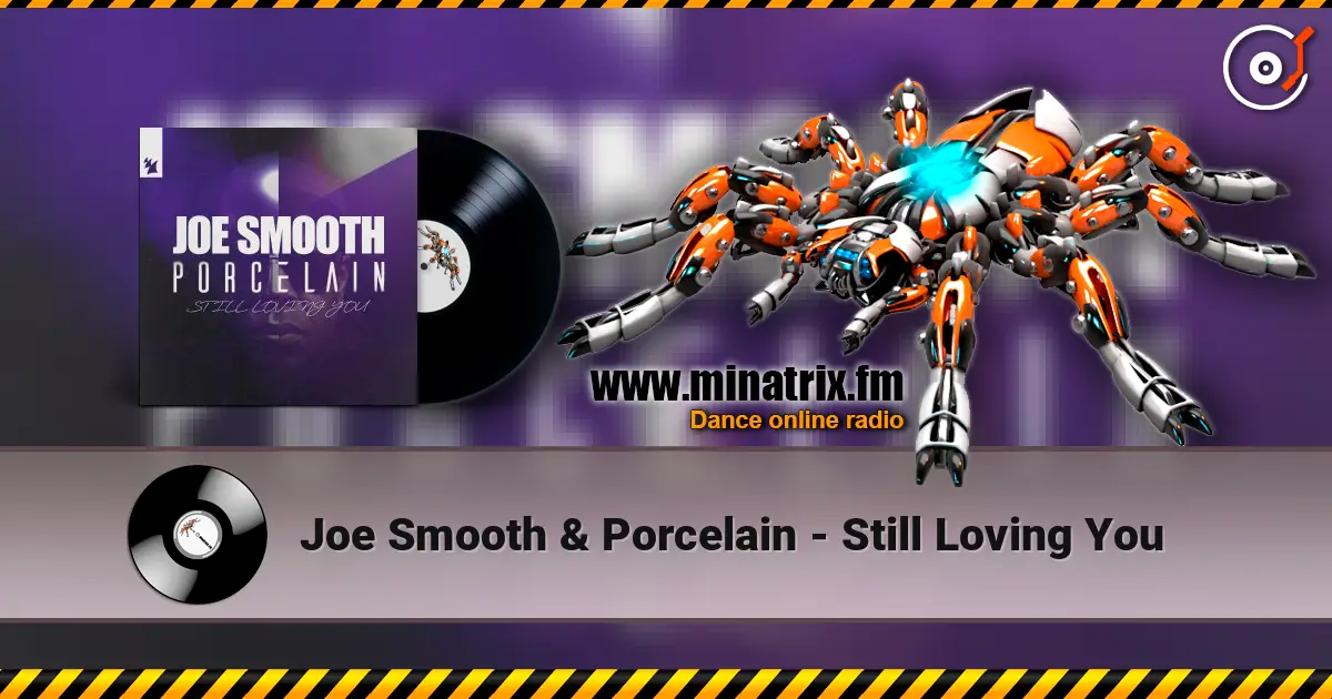 Joe Smooth & Porcelain - Still Loving You escuchar online en alta calidad | Minatrix.FM
