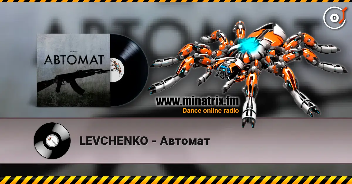 LEVCHENKO - Автомат escuchar online en alta calidad | Minatrix.FM