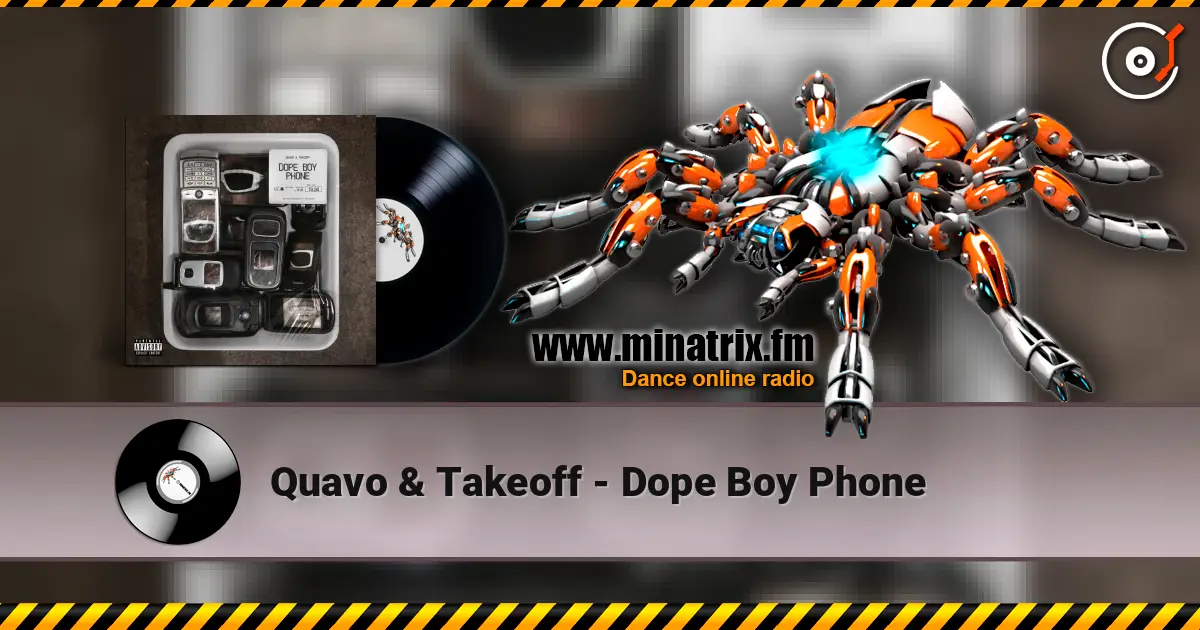 Quavo & Takeoff - Dope Boy Phone escuchar online en alta calidad | Minatrix.FM
