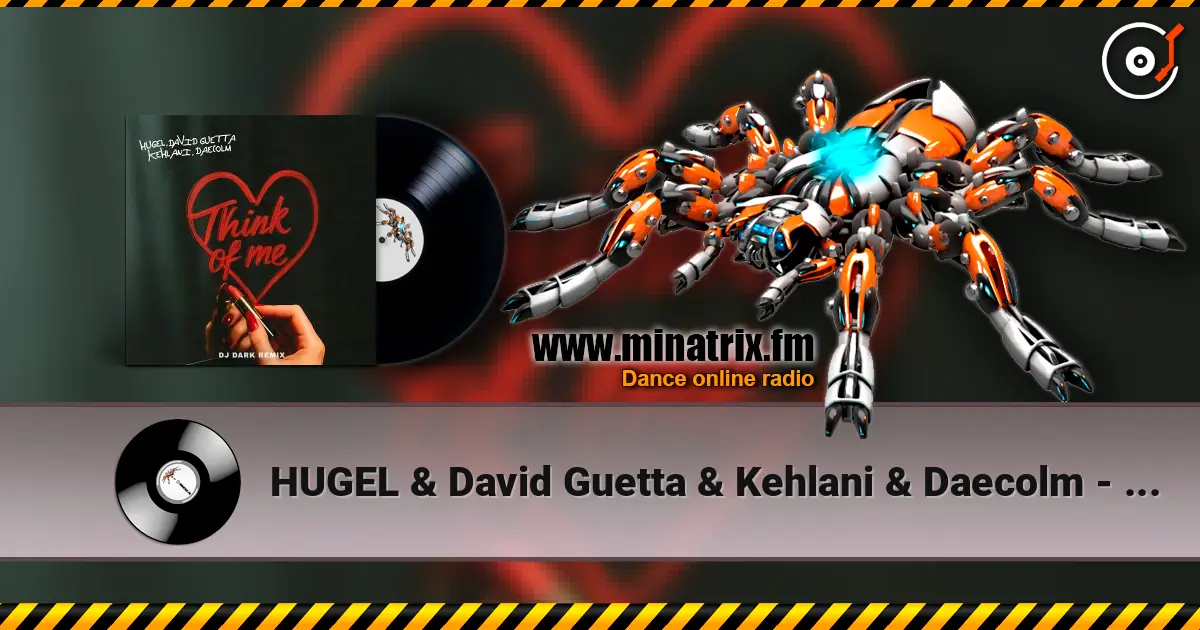 HUGEL & David Guetta & Kehlani & Daecolm - Think Of Me (Dj Dark Remix) escuchar online en alta calidad | Minatrix.FM