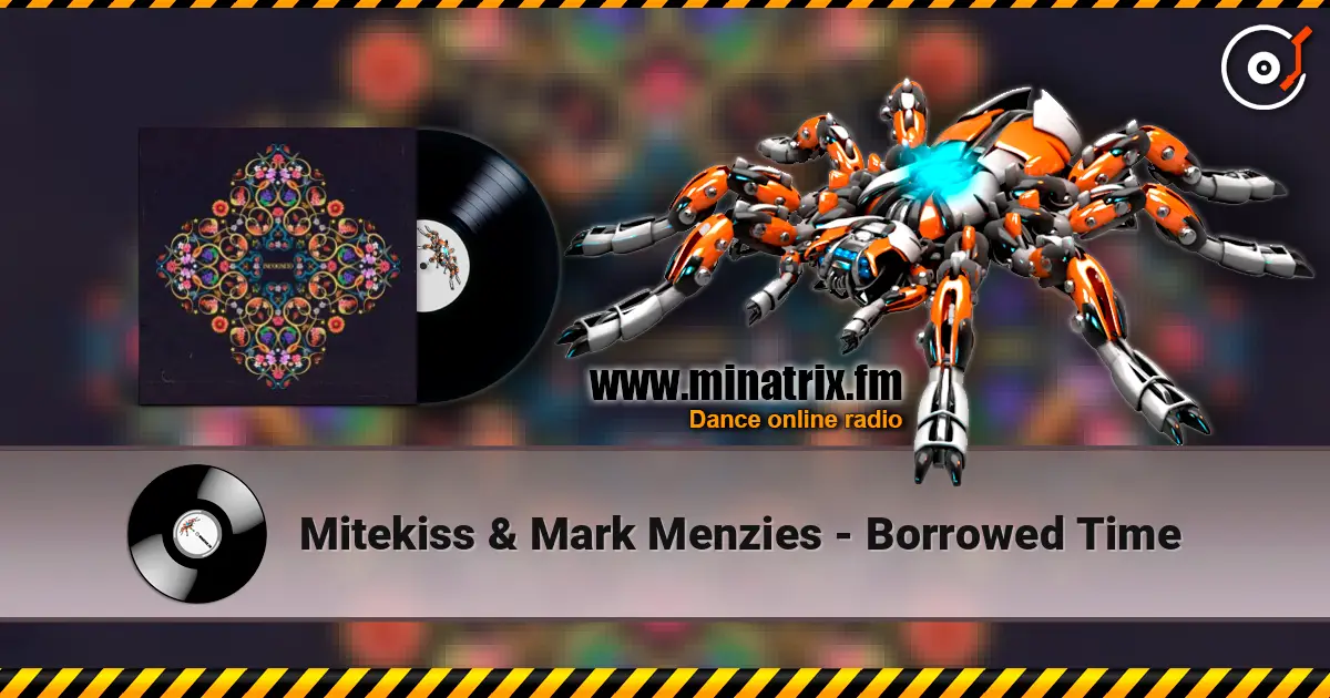 Mitekiss & Mark Menzies - Borrowed Time escuchar online en alta calidad | Minatrix.FM