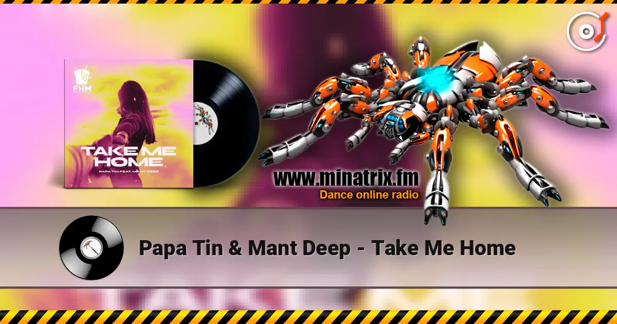 Papa Tin & Mant Deep - Take Me Home escuchar online en alta calidad | Minatrix.FM