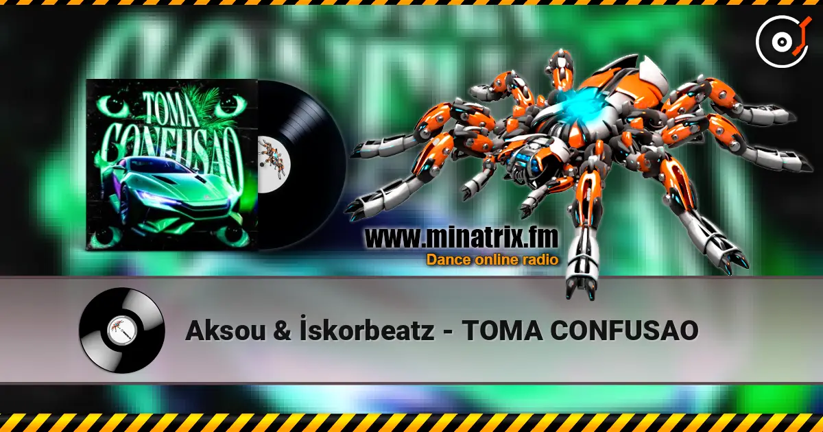 Aksou & İskorbeatz - TOMA CONFUSAO escuchar online en alta calidad | Minatrix.FM