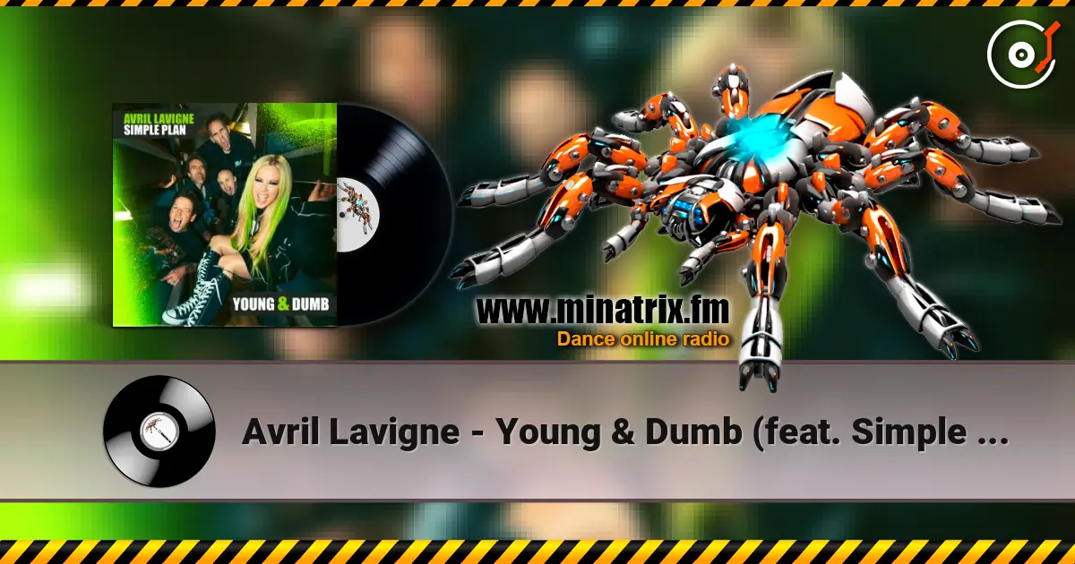 Avril Lavigne - Young & Dumb (feat. Simple Plan) escuchar online en alta calidad | Minatrix.FM