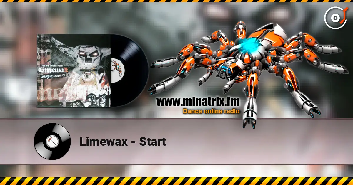 Limewax - Start escuchar online en alta calidad | Minatrix.FM