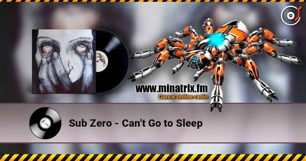 Sub Zero - Can't Go to Sleep escuchar online en alta calidad | Minatrix.FM