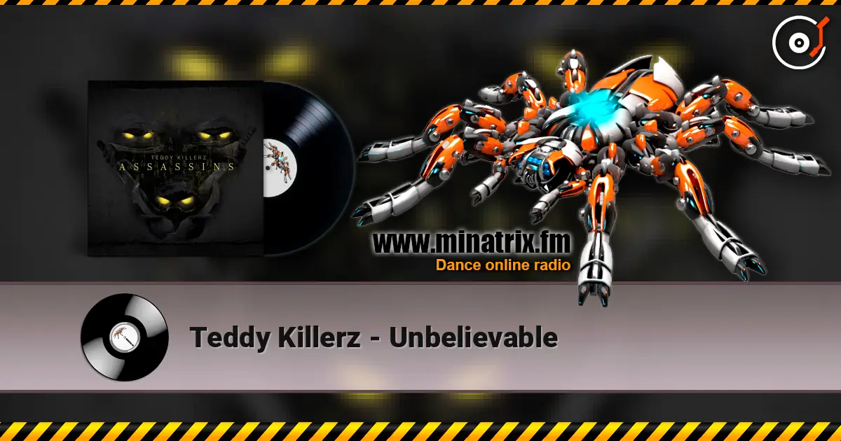 Teddy Killerz - Unbelievable escuchar online en alta calidad | Minatrix.FM