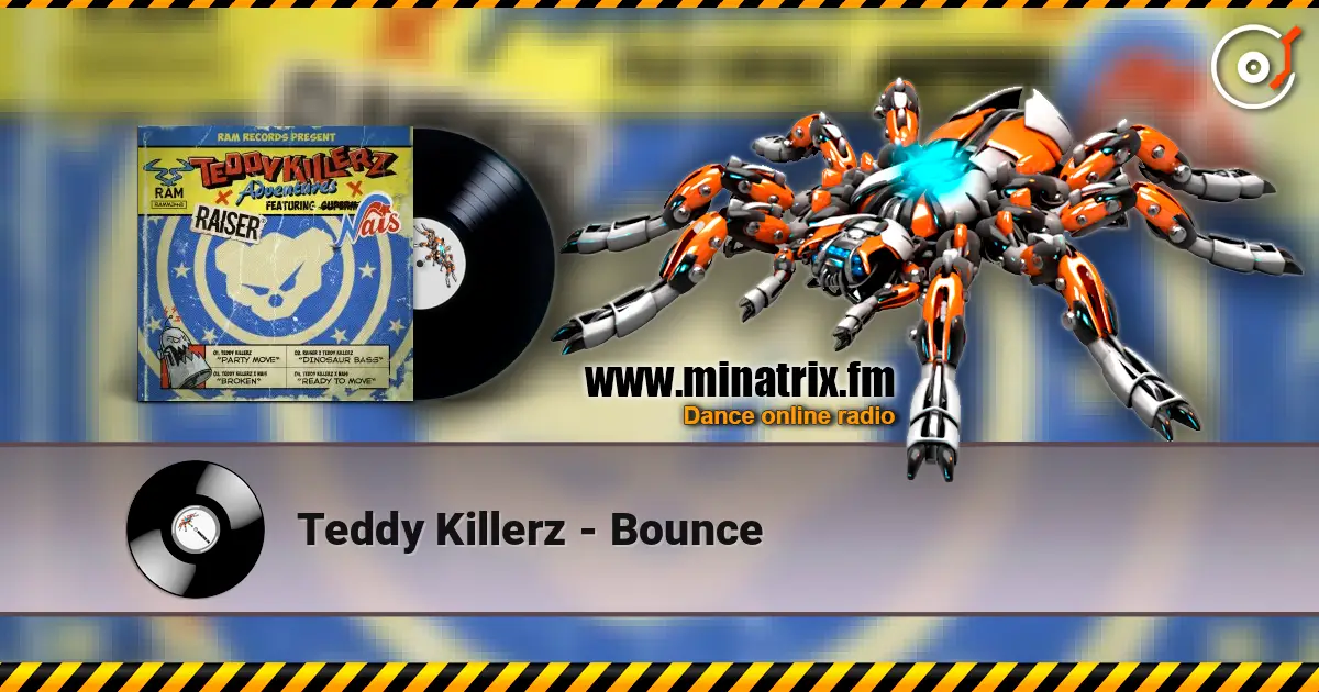 Teddy Killerz - Bounce escuchar online en alta calidad | Minatrix.FM