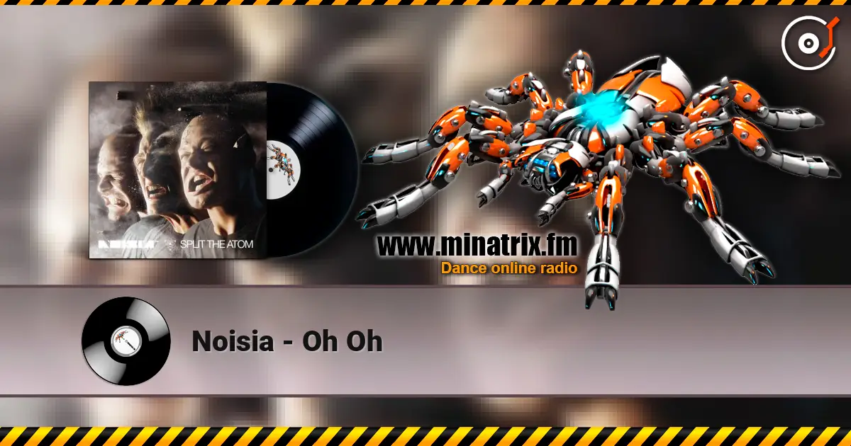 Noisia - Oh Oh escuchar online en alta calidad | Minatrix.FM