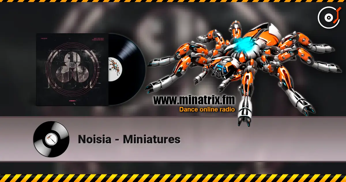 Noisia - Miniatures escuchar online en alta calidad | Minatrix.FM