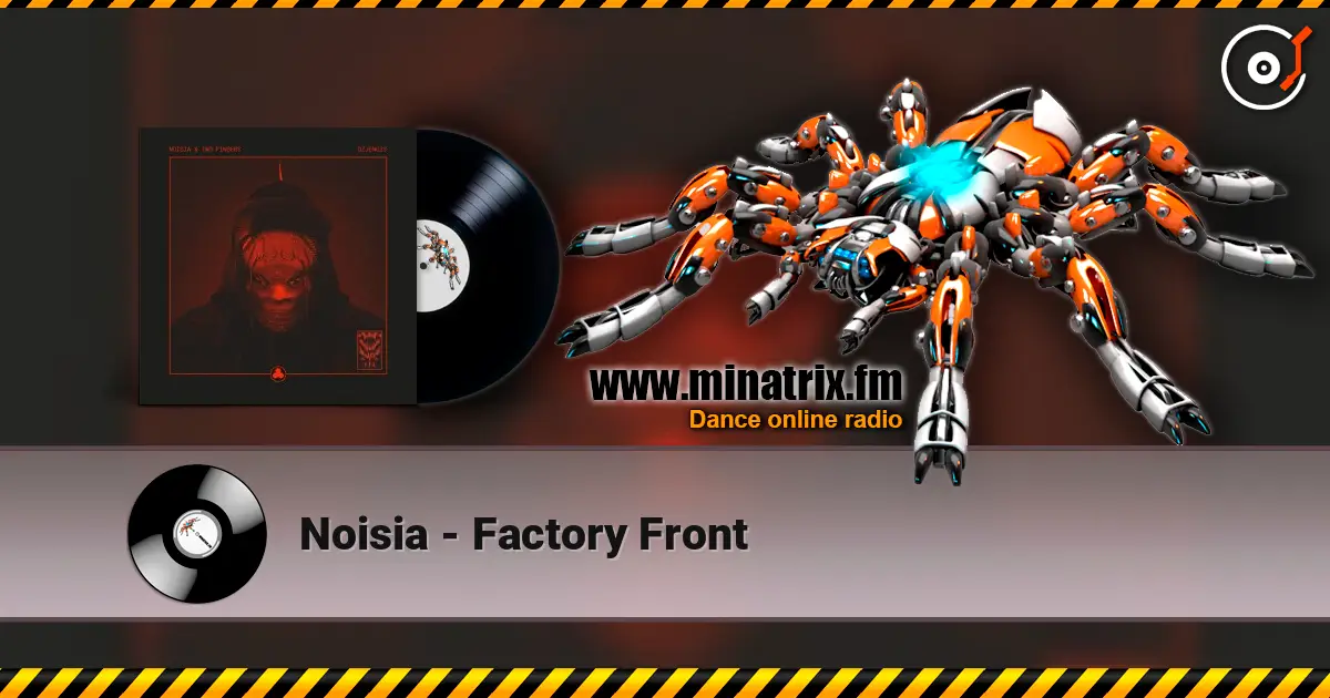 Noisia - Factory Front escuchar online en alta calidad | Minatrix.FM