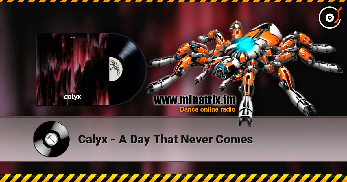 Calyx - A Day That Never Comes escuchar online en alta calidad | Minatrix.FM