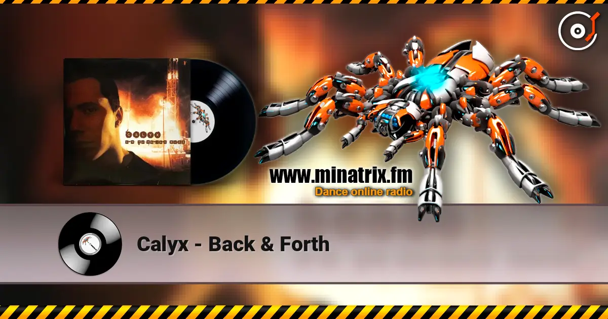 Calyx - Back & Forth escuchar online en alta calidad | Minatrix.FM