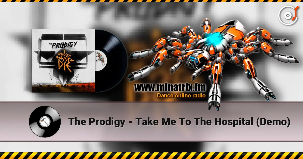 The Prodigy - Take Me To The Hospital (Demo) escuchar online en alta calidad | Minatrix.FM