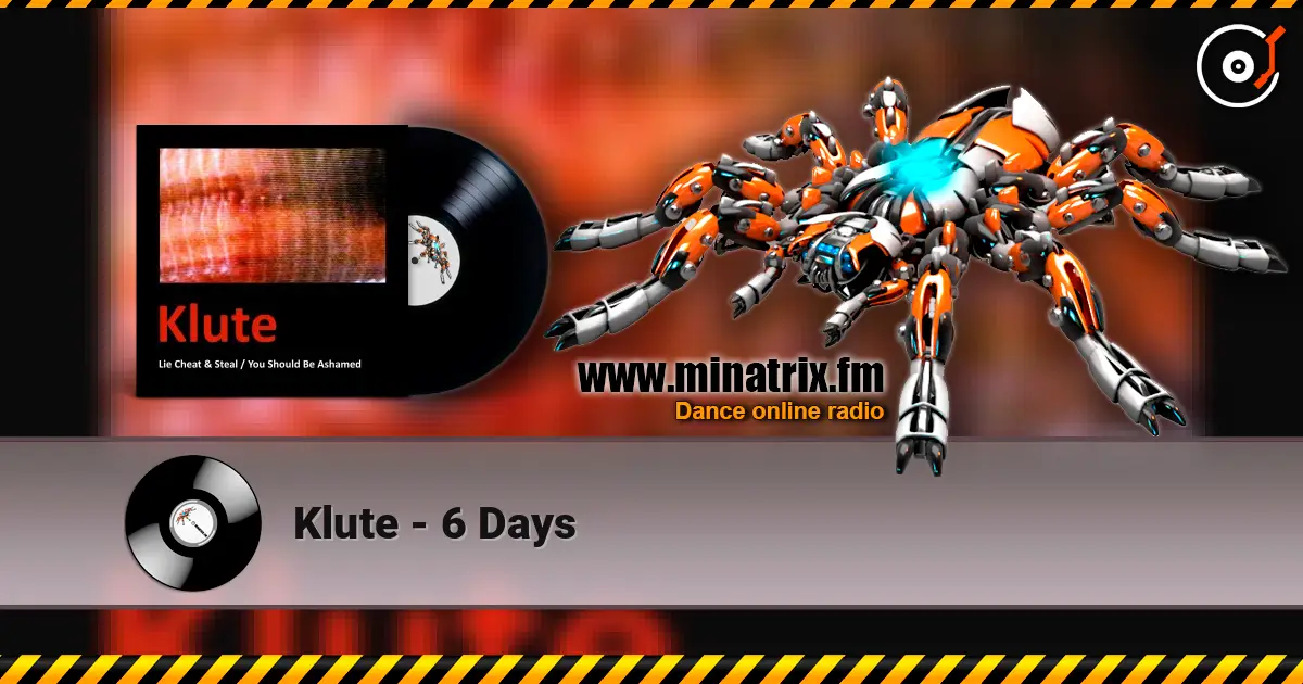 Klute - 6 Days escuchar online en alta calidad | Minatrix.FM
