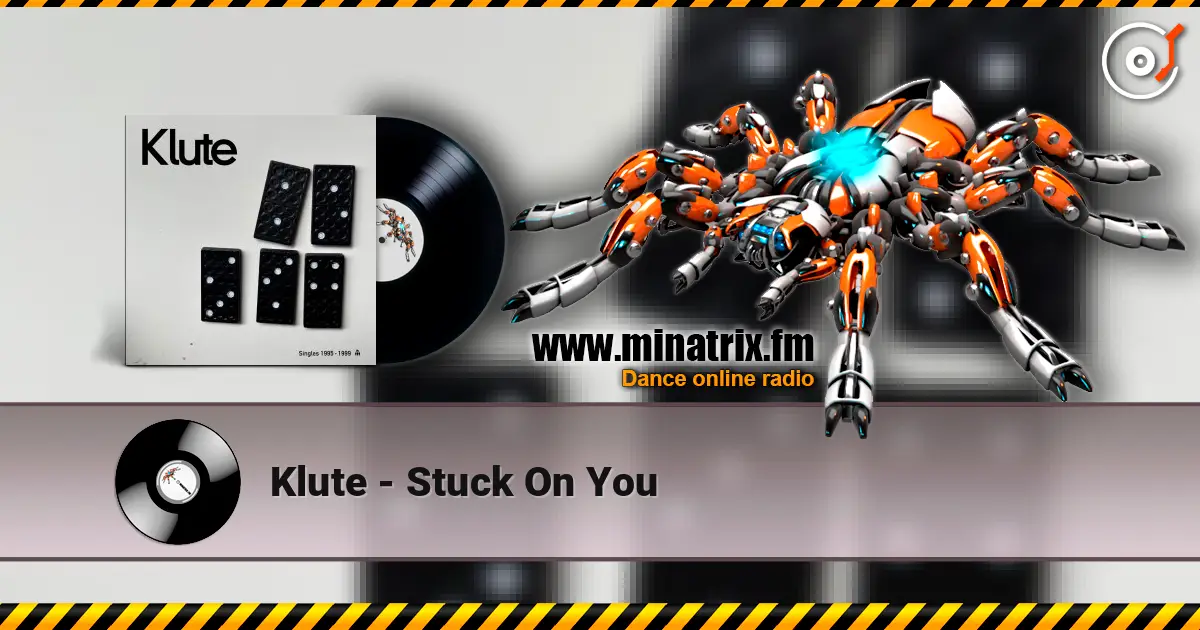 Klute - Stuck On You escuchar online en alta calidad | Minatrix.FM