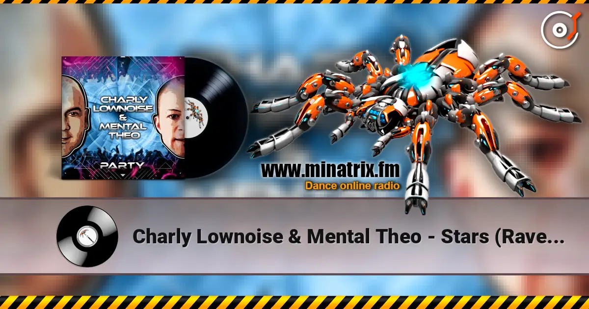 Charly Lownoise & Mental Theo - Stars (Rave Mix) escuchar online en alta calidad | Minatrix.FM
