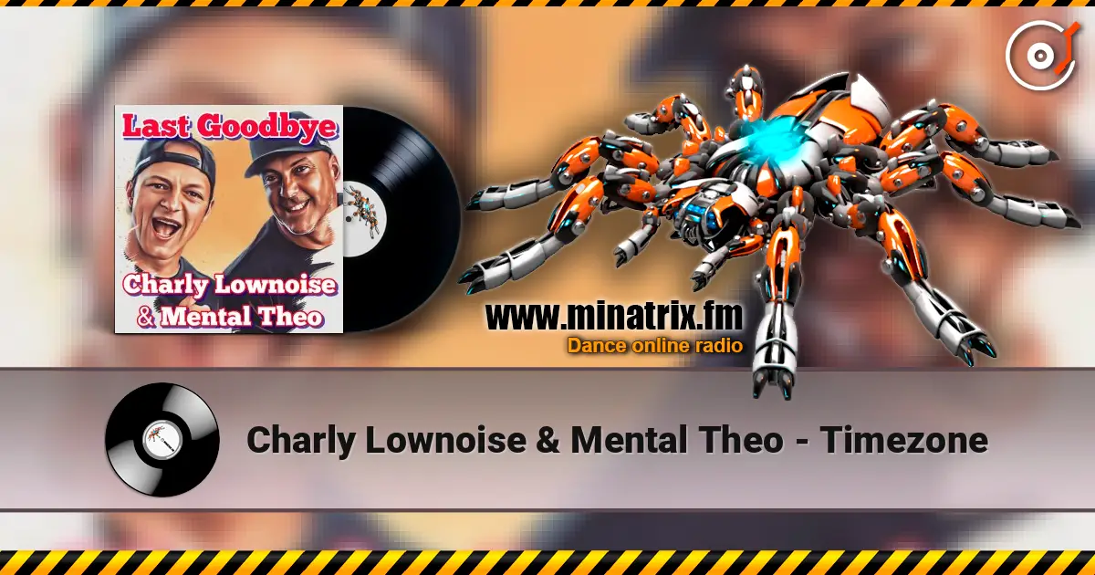 Charly Lownoise & Mental Theo - Timezone escuchar online en alta calidad | Minatrix.FM