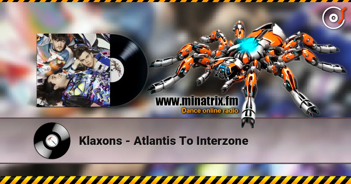 Klaxons - Atlantis To Interzone escuchar online en alta calidad | Minatrix.FM