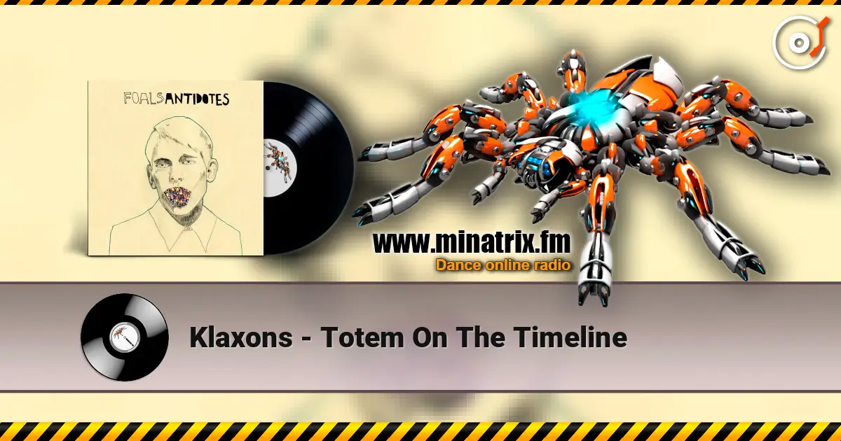 Klaxons - Totem On The Timeline escuchar online en alta calidad | Minatrix.FM