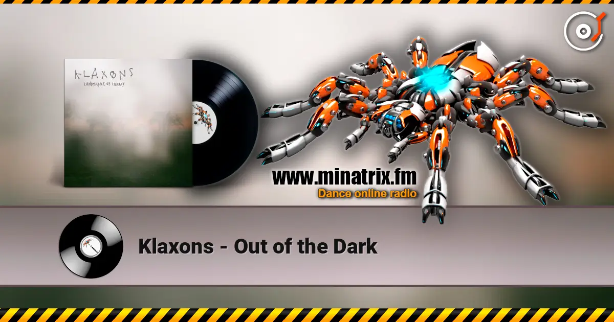 Klaxons - Out of the Dark escuchar online en alta calidad | Minatrix.FM