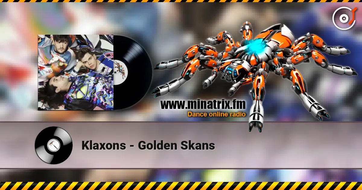 Klaxons - Golden Skans escuchar online en alta calidad | Minatrix.FM