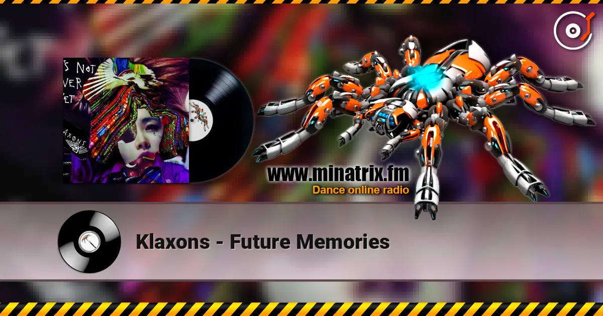 Klaxons - Future Memories escuchar online en alta calidad | Minatrix.FM
