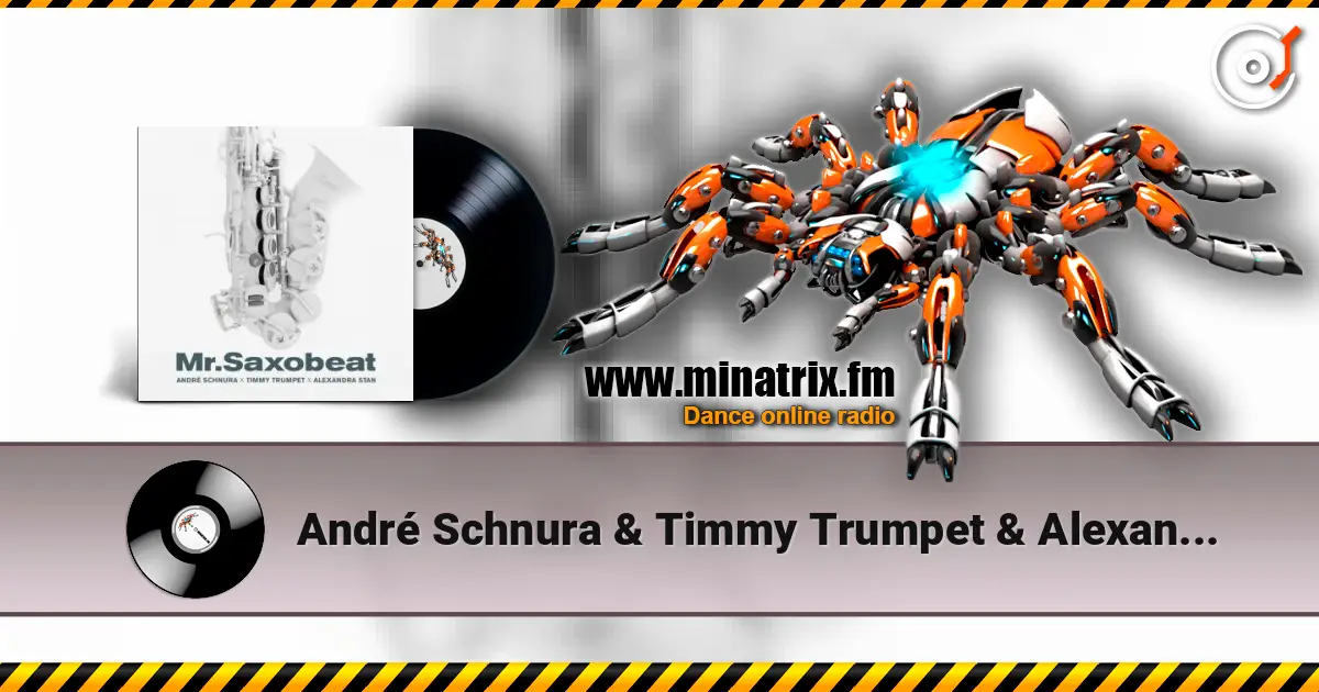 André Schnura & Timmy Trumpet & Alexandra Stan - Mr. Saxobeat escuchar online en alta calidad | Minatrix.FM