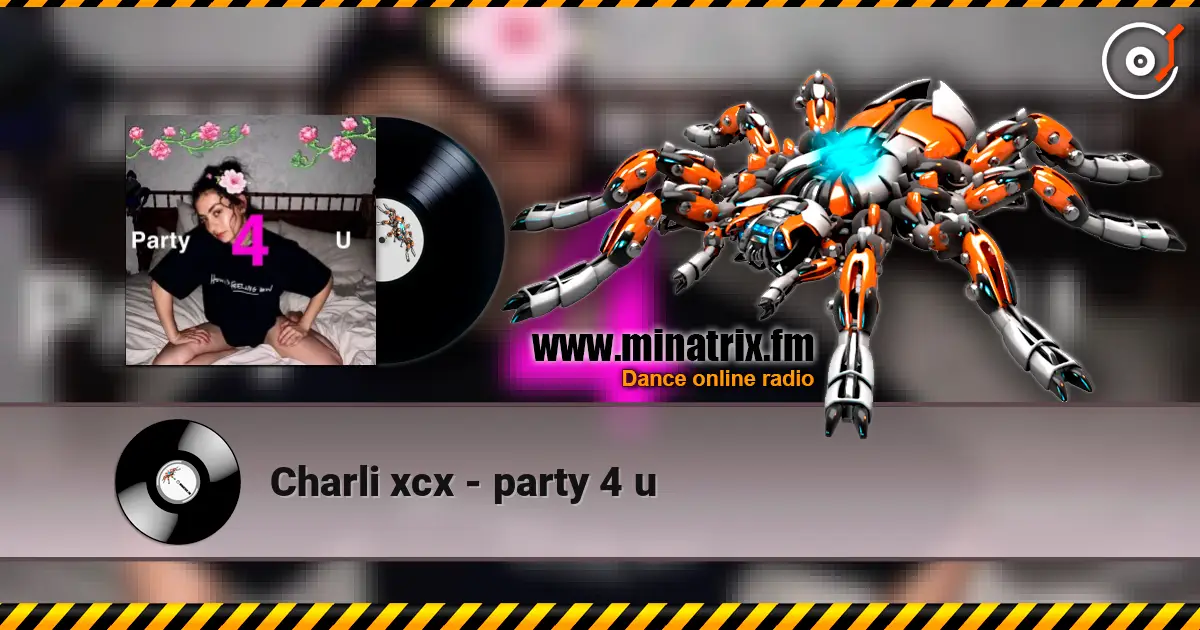 Charli xcx - party 4 u escuchar online en alta calidad | Minatrix.FM