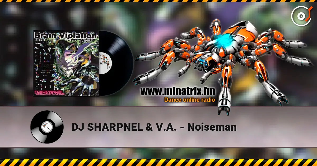 DJ SHARPNEL & V.A. - Noiseman escuchar online en alta calidad | Minatrix.FM