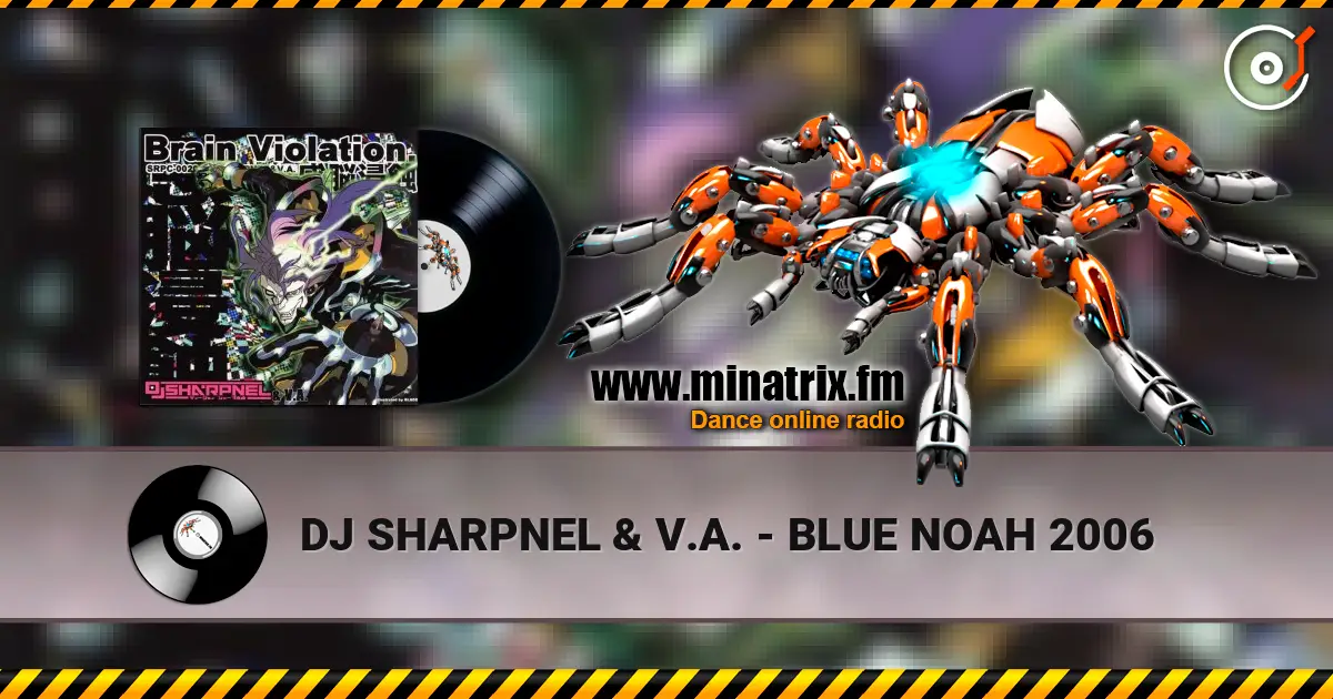 DJ SHARPNEL & V.A. - BLUE NOAH 2006 escuchar online en alta calidad | Minatrix.FM
