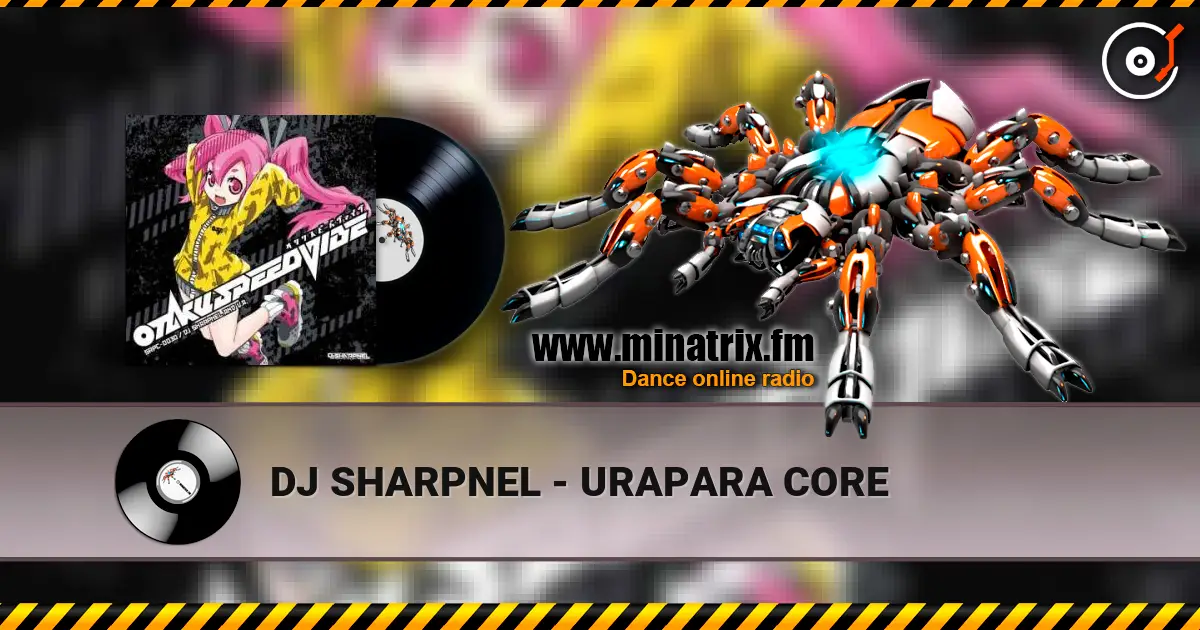 DJ SHARPNEL - URAPARA CORE escuchar online en alta calidad | Minatrix.FM
