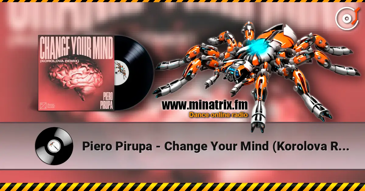 Piero Pirupa - Change Your Mind (Korolova Remix) escuchar online en alta calidad | Minatrix.FM
