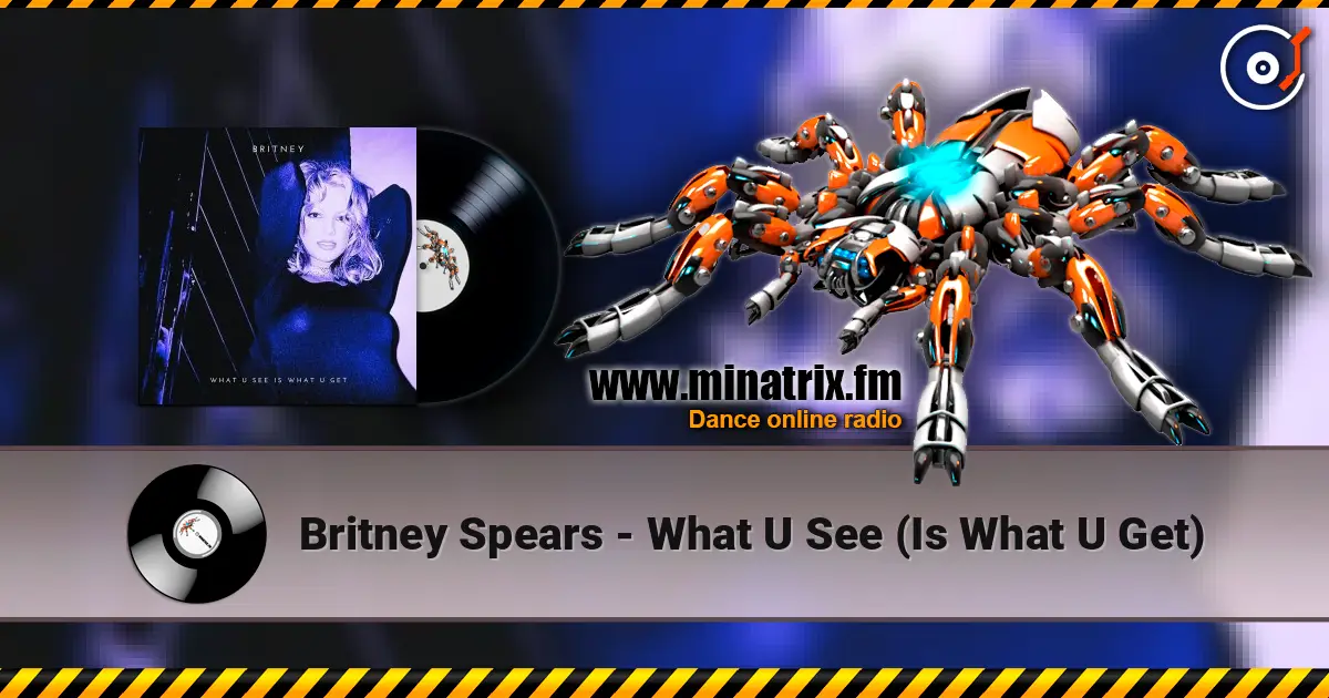 Britney Spears - What U See (Is What U Get) escuchar online en alta calidad | Minatrix.FM