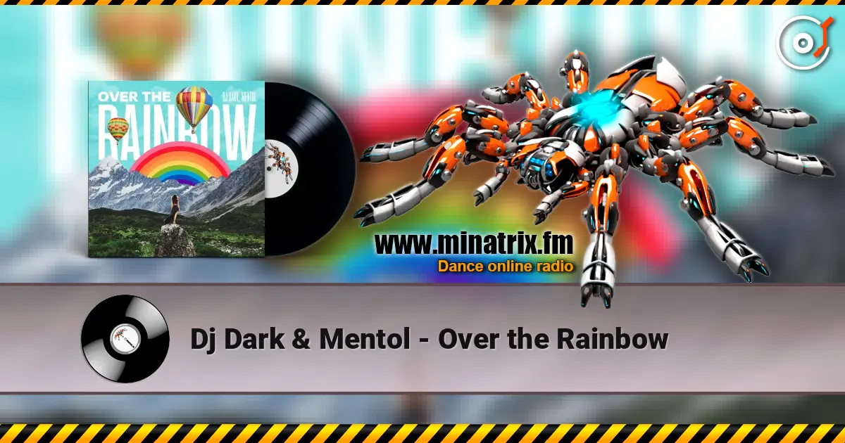 Dj Dark & Mentol - Over the Rainbow escuchar online en alta calidad | Minatrix.FM