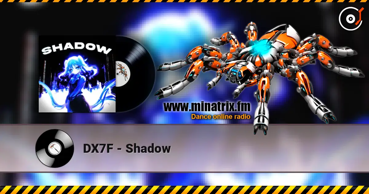 DX7F - Shadow escuchar online en alta calidad | Minatrix.FM